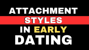 3 Ways To Tell a Persons Attachment Style Early