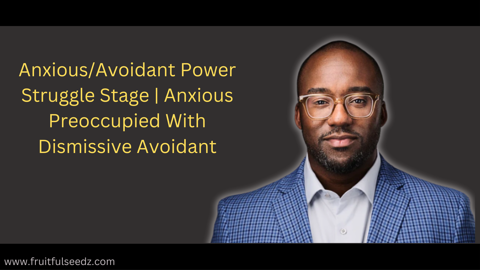 Anxious/Avoidant Power Struggle Stage | Anxious Preoccupied With Dismissive Avoidant