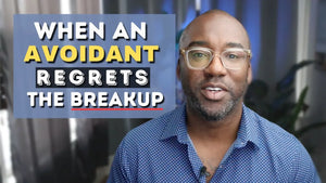 Do Avoidant Attachment Styles REGRET breaking up with their Ex?
