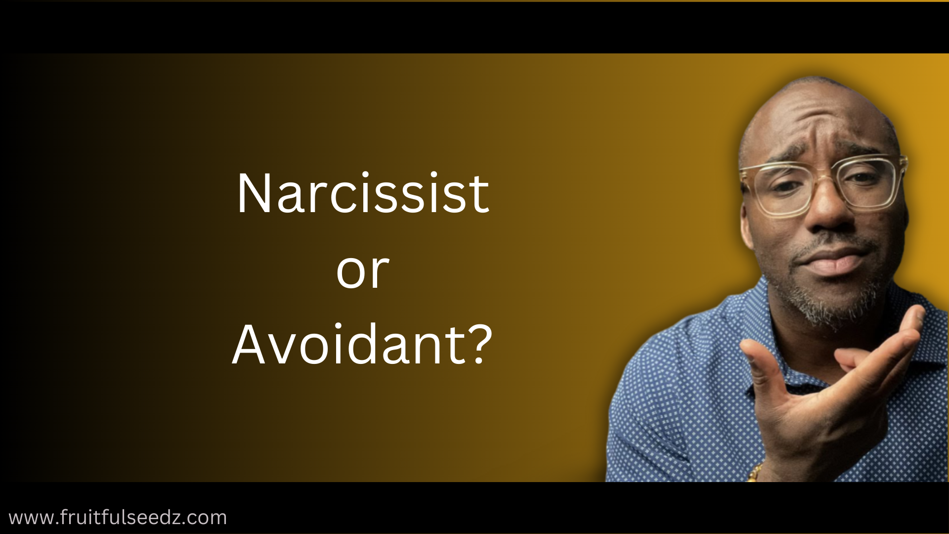 Narcissist or Avoidant?