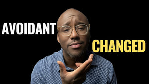 Avoidant Changed For The New Person
